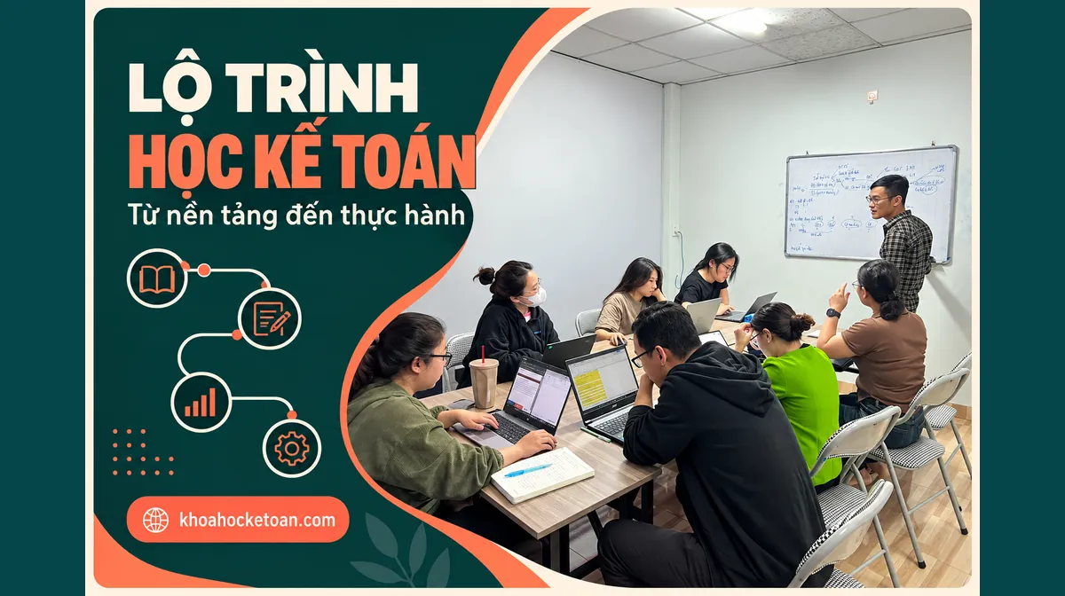 Banner lộ trình học kế toán tổng hợp cho người đi làm ghép ảnh lớp học kế toán thực tế, học viên thực hành với máy tính.
